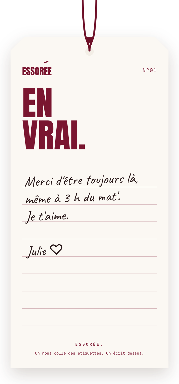 Verso EN VRAI avec un mot manuscrit : Merci d'être toujours là, même à 3 h du mat'. Je t'aime. Julie.